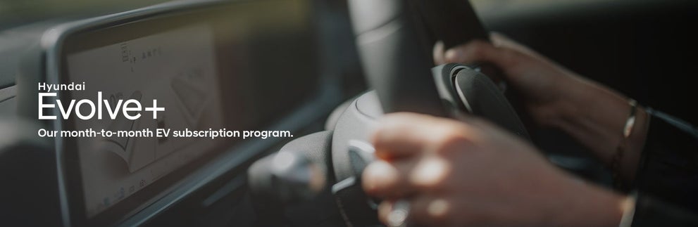Hyundai Evolve+ Our month-to-month EV subscription program | Wilson County Hyundai in Lebanon TN