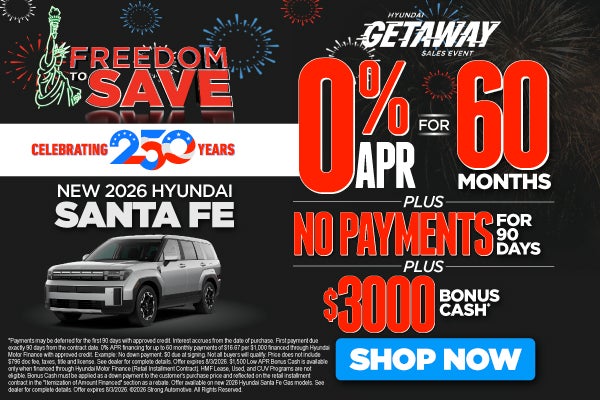 NEW 2026 SANTA FE	0% APR FOR 60 MONTHS PLUS NO PAYMENTS FOR 