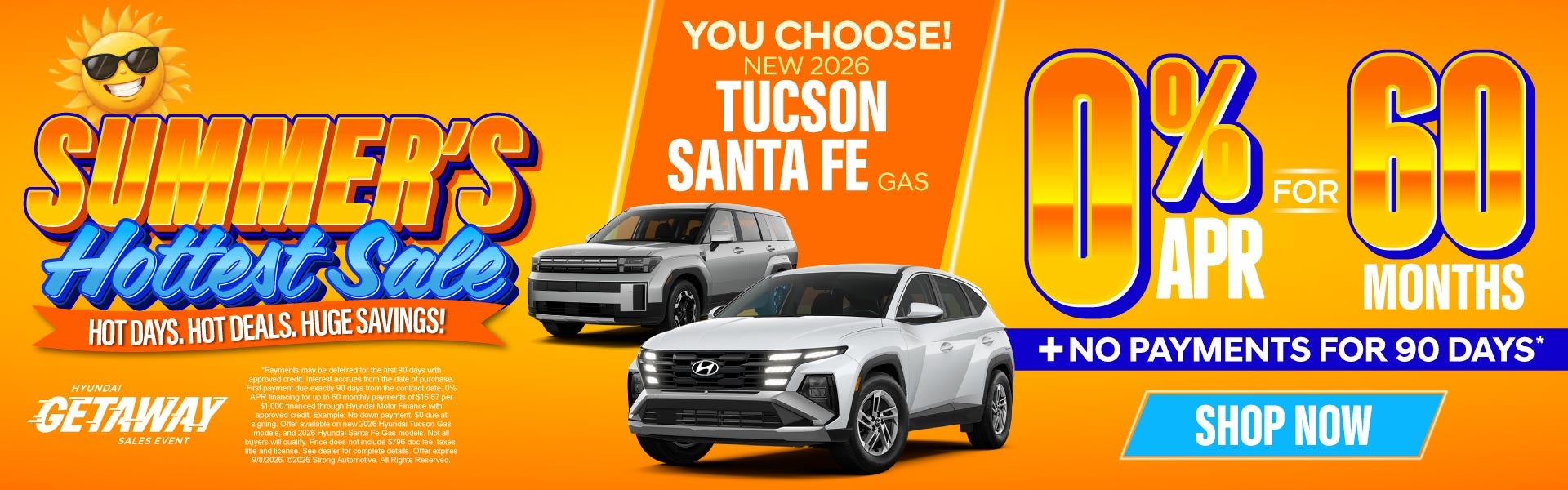 "YOU CHOOSE New 2026 TUSCON NEW 2026 SANTA FE GAS"	0% APR FO