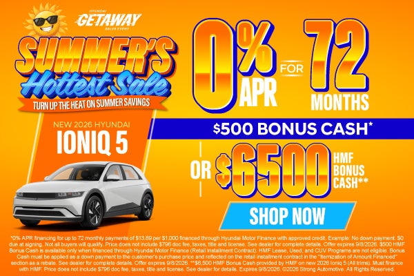 NEW 2026 IONIQ 5	"0% APR FOR 72 MONTHS + $500 BONUS CASH* OR